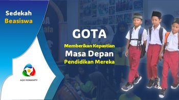 Gota (Memberikan Kepastian Masa Depan Pendidikan Mereka)